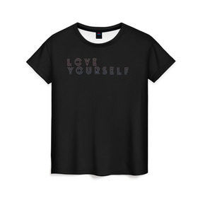 Женская футболка 3D с принтом LOVE YOURSELF_5 в Екатеринбурге, 100% полиэфир ( синтетическое хлопкоподобное полотно) | прямой крой, круглый вырез горловины, длина до линии бедер | bangtan boys | bts | бантаны | бтс