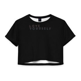 Женская футболка 3D укороченная с принтом LOVE YOURSELF_5 в Екатеринбурге, 100% полиэстер | круглая горловина, длина футболки до линии талии, рукава с отворотами | bangtan boys | bts | бантаны | бтс