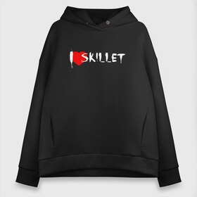 Женское худи Oversize хлопок с принтом I love Skillet в Екатеринбурге, френч-терри — 70% хлопок, 30% полиэстер. Мягкий теплый начес внутри —100% хлопок | боковые карманы, эластичные манжеты и нижняя кромка, капюшон на магнитной кнопке | Тематика изображения на принте: skilet | skillet | альтернативный | гранж | группа | джен леджер | джон купер | индастриал | кори купер | метал | ню | пост | рок | сет моррисон | симфоник | скилет | хард | христианский