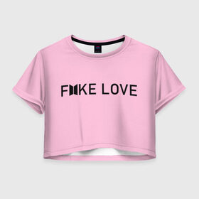 Женская футболка 3D укороченная с принтом FAKE LOVE_pink в Екатеринбурге, 100% полиэстер | круглая горловина, длина футболки до линии талии, рукава с отворотами | bangtan boys | bts | бантаны | бтс