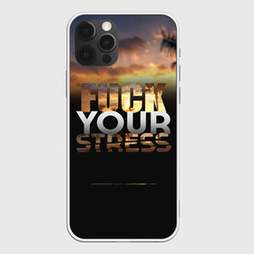 Чехол для iPhone 12 Pro Max с принтом Fuck Your Stress в Екатеринбурге, Силикон |  | Тематика изображения на принте: black | orange | palm trees | stress | sunset | yellow | your | желтый | закат | оранжевый | пальмы | стресс | твой | черный