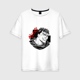 Женская футболка хлопок Oversize с принтом Берсерк Гатс в Екатеринбурге, 100% хлопок | свободный крой, круглый ворот, спущенный рукав, длина до линии бедер
 | berserk | berzerk | guts | берсерк | гатс