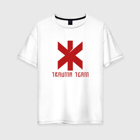 Женская футболка хлопок Oversize с принтом TRAUMA TEAM CYBERPUNK 2077 в Екатеринбурге, 100% хлопок | свободный крой, круглый ворот, спущенный рукав, длина до линии бедер
 | 2019 | cd project red | cyberpunk 2077 | future | hack | night city | samurai | sci fi | trauma team | андроиды | безумие | будущее | город ночи | киберпанк 2077 | логотип | роботы | самураи | фантастика | цифры