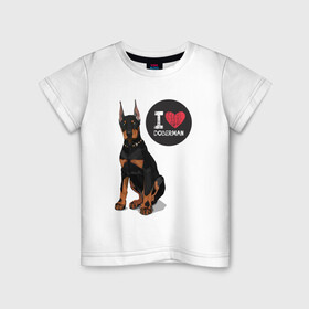 Детская футболка хлопок с принтом Я люблю Добермана в Екатеринбурге, 100% хлопок | круглый вырез горловины, полуприлегающий силуэт, длина до линии бедер | доберман | с доберманом | собака | собаки | собачки | я люблю