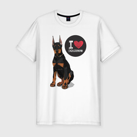 Мужская футболка хлопок Slim с принтом Я люблю Добермана в Екатеринбурге, 92% хлопок, 8% лайкра | приталенный силуэт, круглый вырез ворота, длина до линии бедра, короткий рукав | Тематика изображения на принте: доберман | с доберманом | собака | собаки | собачки | я люблю