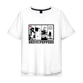 Мужская футболка хлопок Oversize с принтом Red Hot Chili Peppers в Екатеринбурге, 100% хлопок | свободный крой, круглый ворот, “спинка” длиннее передней части | 