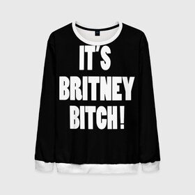 Мужской свитшот 3D с принтом Its Britney Bitch в Екатеринбурге, 100% полиэстер с мягким внутренним слоем | круглый вырез горловины, мягкая резинка на манжетах и поясе, свободная посадка по фигуре | Тематика изображения на принте: baby one more time | britney spears | oops | бритни спирс
