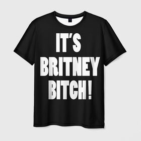 Мужская футболка 3D с принтом Its Britney Bitch в Екатеринбурге, 100% полиэфир | прямой крой, круглый вырез горловины, длина до линии бедер | baby one more time | britney spears | oops | бритни спирс