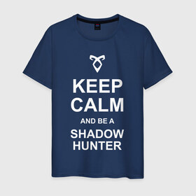 Мужская футболка хлопок с принтом be a Shadowhunter в Екатеринбурге, 100% хлопок | прямой крой, круглый вырез горловины, длина до линии бедер, слегка спущенное плечо. | freeform | shadowhunters | доминик шервуд | клэри фрэй | кэтрин макнамара | фэнтази