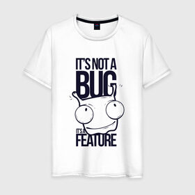 Мужская футболка хлопок с принтом It`s not a bug, it`s a feature в Екатеринбурге, 100% хлопок | прямой крой, круглый вырез горловины, длина до линии бедер, слегка спущенное плечо. | bug | feature | баг | фича