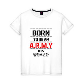 Женская футболка хлопок с принтом BTS ARMY в Екатеринбурге, 100% хлопок | прямой крой, круглый вырез горловины, длина до линии бедер, слегка спущенное плечо | bts | bts army | j hope | jimin | jin | jungkook | k pop | rap monster | rapmon | suga | v | бтс | группа | корея