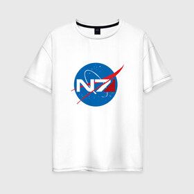 Женская футболка хлопок Oversize с принтом NASA N7 MASS EFFECT в Екатеринбурге, 100% хлопок | свободный крой, круглый ворот, спущенный рукав, длина до линии бедер
 | logo | n7 | nasa | space | логотип | масс эффект | н7 | наса