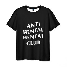 Мужская футболка 3D с принтом ANTI HENTAI HENTAI CLUB в Екатеринбурге, 100% полиэфир | прямой крой, круглый вырез горловины, длина до линии бедер | ahegao | kawai | kowai | oppai | otaku | senpai | sugoi | waifu | yandere | ахегао | ковай | отаку | сенпай | яндере