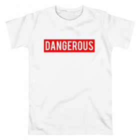 Мужская футболка хлопок с принтом Dangerous в Екатеринбурге, 100% хлопок | прямой крой, круглый вырез горловины, длина до линии бедер, слегка спущенное плечо. | dangerous | надпись | опасен | опасна | особо опасен
