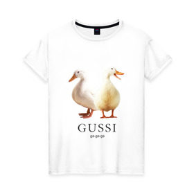 Женская футболка хлопок с принтом Gussi в Екатеринбурге, 100% хлопок | прямой крой, круглый вырез горловины, длина до линии бедер, слегка спущенное плечо | gucci | gussi | гусь | гучи | гуччи