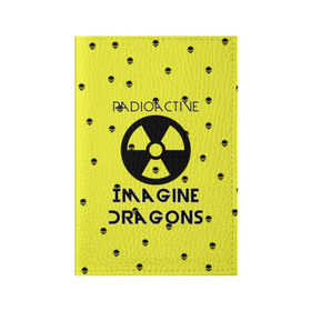 Обложка для паспорта матовая кожа с принтом Imagine Dragons radioactive в Екатеринбурге, натуральная матовая кожа | размер 19,3 х 13,7 см; прозрачные пластиковые крепления | dragons | evolve | imagines | imagining | radioactive | вообрази драконов | имеджин драгонс | рок | хит