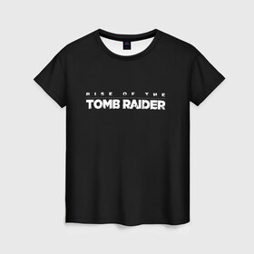 Женская футболка 3D с принтом Rise if The Tomb Raider в Екатеринбурге, 100% полиэфир ( синтетическое хлопкоподобное полотно) | прямой крой, круглый вырез горловины, длина до линии бедер | adventure | lara croft | tomb rider | археолог | гробниц | крофт | лара | приключения | расхитительница