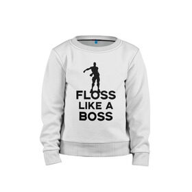 Детский свитшот хлопок с принтом Floss like a boss в Екатеринбурге, 100% хлопок | круглый вырез горловины, эластичные манжеты, пояс и воротник | Тематика изображения на принте: dance | floss like a boss | fortnite | swag | thebackpackkid | танец