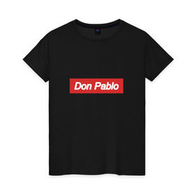 Женская футболка хлопок с принтом Don Pablo в Екатеринбурге, 100% хлопок | прямой крой, круглый вырез горловины, длина до линии бедер, слегка спущенное плечо | Тематика изображения на принте: escobar | loving pablo | эскобар