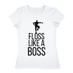 Женская футболка хлопок с принтом FLOSS LIKE A BOSS в Екатеринбурге, 100% хлопок | прямой крой, круглый вырез горловины, длина до линии бедер, слегка спущенное плечо | 