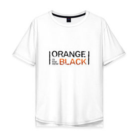 Мужская футболка хлопок Oversize с принтом Orange Is the New Black в Екатеринбурге, 100% хлопок | свободный крой, круглый ворот, “спинка” длиннее передней части | orange is the new black | оранжевый  хит сезона