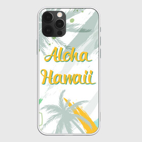 Чехол для iPhone 12 Pro с принтом Aloha Hawaii в Екатеринбурге, силикон | область печати: задняя сторона чехла, без боковых панелей | aloha | summer | sun | travel | гавайи | лето | путешествия