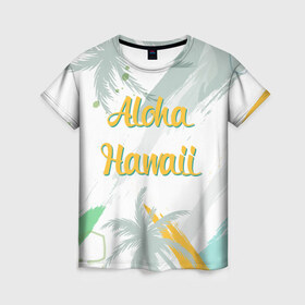 Женская футболка 3D с принтом Aloha Hawaii в Екатеринбурге, 100% полиэфир ( синтетическое хлопкоподобное полотно) | прямой крой, круглый вырез горловины, длина до линии бедер | aloha | summer | sun | travel | гавайи | лето | путешествия
