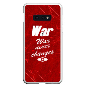 Чехол для Samsung S10E с принтом WAR NEVER CHANGES в Екатеринбурге, Силикон | Область печати: задняя сторона чехла, без боковых панелей | Тематика изображения на принте: 101 | 111 | 76 | atom cats | bethesda | brotherhood of steel | fallout | nuka cola | outcast | tunnel snakes | vault | war | братство стали | бункер | война | убежище | фолаут | фоллаут | ядеркола