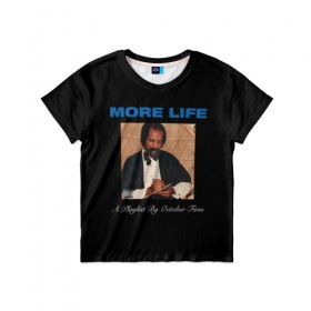 Детская футболка 3D с принтом Drake - More Life в Екатеринбурге, 100% гипоаллергенный полиэфир | прямой крой, круглый вырез горловины, длина до линии бедер, чуть спущенное плечо, ткань немного тянется | 