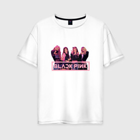 Женская футболка хлопок Oversize с принтом Black Pink в Екатеринбурге, 100% хлопок | свободный крой, круглый ворот, спущенный рукав, длина до линии бедер
 | black pink | blackpink | square two | square up | дженни ким | лалиса манобан