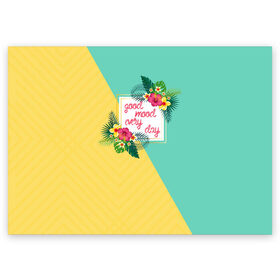 Поздравительная открытка с принтом good mood every day в Екатеринбурге, 100% бумага | плотность бумаги 280 г/м2, матовая, на обратной стороне линовка и место для марки
 | Тематика изображения на принте: flowers | good | mood | summer | vocation | лето | настроение | отпуск | цветы