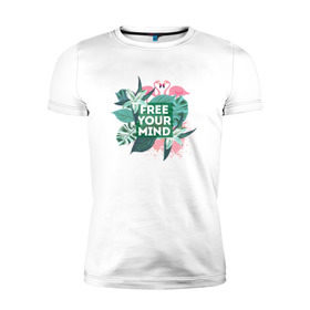 Мужская футболка премиум с принтом Free your mind в Екатеринбурге, 92% хлопок, 8% лайкра | приталенный силуэт, круглый вырез ворота, длина до линии бедра, короткий рукав | Тематика изображения на принте: jungle | mood | positive | джунгли | лето | настроение | путешествия | фламинго