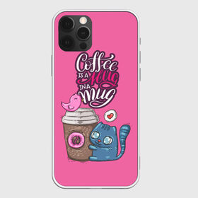 Чехол для iPhone 12 Pro Max с принтом Coffee is a hug в Екатеринбурге, Силикон |  | cat | coffee | food | love | кот | птичка