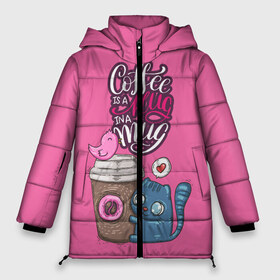 Женская зимняя куртка 3D с принтом Coffee is a hug в Екатеринбурге, верх — 100% полиэстер; подкладка — 100% полиэстер; утеплитель — 100% полиэстер | длина ниже бедра, силуэт Оверсайз. Есть воротник-стойка, отстегивающийся капюшон и ветрозащитная планка. 

Боковые карманы с листочкой на кнопках и внутренний карман на молнии | cat | coffee | food | love | кот | птичка