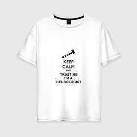 Женская футболка хлопок Oversize с принтом невролог в Екатеринбурге, 100% хлопок | свободный крой, круглый ворот, спущенный рукав, длина до линии бедер
 | 