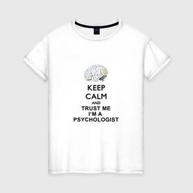 Женская футболка хлопок с принтом Keep calm в Екатеринбурге, 100% хлопок | прямой крой, круглый вырез горловины, длина до линии бедер, слегка спущенное плечо | psychologist | психиатр | психиатрия | психолог | психотерапевт