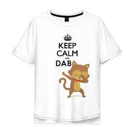 Мужская футболка хлопок Oversize с принтом Cat dab в Екатеринбурге, 100% хлопок | свободный крой, круглый ворот, “спинка” длиннее передней части | cat | dab | keep calm | даб | дэб | кот