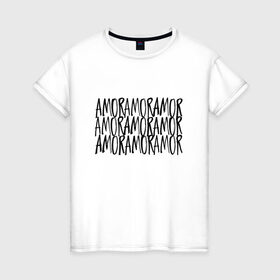 Женская футболка хлопок с принтом Amor Amor Amor в Екатеринбурге, 100% хлопок | прямой крой, круглый вырез горловины, длина до линии бедер, слегка спущенное плечо | егор крид | любовь | надпись | тату | холостяк