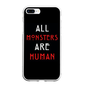 Чехол для iPhone 7Plus/8 Plus матовый с принтом All Monsters Are Human в Екатеринбурге, Силикон | Область печати: задняя сторона чехла, без боковых панелей | all | american | are | horror | humans | monstars | series | story | американская | все | история | люди | монстры | сериал | сериалы | ужасов | ужасы