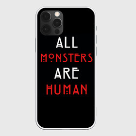 Чехол для iPhone 12 Pro Max с принтом All Monsters Are Human в Екатеринбурге, Силикон |  | all | american | are | horror | humans | monstars | series | story | американская | все | история | люди | монстры | сериал | сериалы | ужасов | ужасы