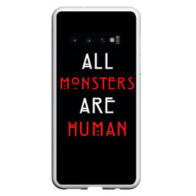 Чехол для Samsung Galaxy S10 с принтом All Monsters Are Human в Екатеринбурге, Силикон | Область печати: задняя сторона чехла, без боковых панелей | all | american | are | horror | humans | monstars | series | story | американская | все | история | люди | монстры | сериал | сериалы | ужасов | ужасы