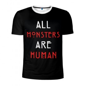 Мужская футболка 3D спортивная с принтом All Monsters Are Human в Екатеринбурге, 100% полиэстер с улучшенными характеристиками | приталенный силуэт, круглая горловина, широкие плечи, сужается к линии бедра | Тематика изображения на принте: all | american | are | horror | humans | monstars | series | story | американская | все | история | люди | монстры | сериал | сериалы | ужасов | ужасы