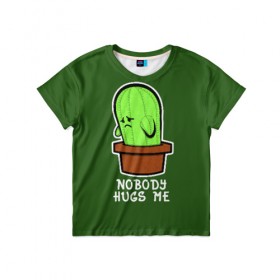 Детская футболка 3D с принтом Nobody Hugs Me в Екатеринбурге, 100% гипоаллергенный полиэфир | прямой крой, круглый вырез горловины, длина до линии бедер, чуть спущенное плечо, ткань немного тянется | cactus | hugs | me | nobody | sad | горшок | горшочек | грусть | кактус | надпись | обнимашки | объятия | печаль | тоска