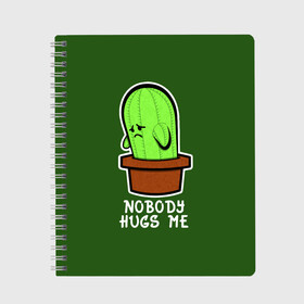 Тетрадь с принтом Nobody Hugs Me в Екатеринбурге, 100% бумага | 48 листов, плотность листов — 60 г/м2, плотность картонной обложки — 250 г/м2. Листы скреплены сбоку удобной пружинной спиралью. Уголки страниц и обложки скругленные. Цвет линий — светло-серый
 | Тематика изображения на принте: cactus | hugs | me | nobody | sad | горшок | горшочек | грусть | кактус | надпись | обнимашки | объятия | печаль | тоска