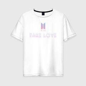 Женская футболка хлопок Oversize с принтом FAKE LOVE BTS в Екатеринбурге, 100% хлопок | свободный крой, круглый ворот, спущенный рукав, длина до линии бедер
 | bangtan boys | beyond the scene | bts | fake love | k pop | music | арэм | ви | джей хоуп | джин | музыка | сюга | чимин | чонгук