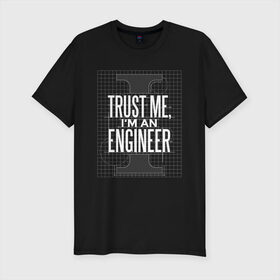 Мужская футболка хлопок Slim с принтом Инженер в Екатеринбурге, 92% хлопок, 8% лайкра | приталенный силуэт, круглый вырез ворота, длина до линии бедра, короткий рукав | для инженера | инженер | инженера | механик | проект | проектировщик | строители | строитель | электрик