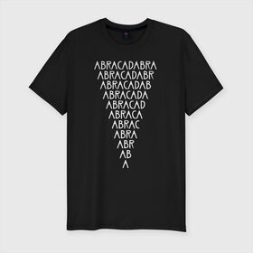 Мужская футболка премиум с принтом ABRACADABRA в Екатеринбурге, 92% хлопок, 8% лайкра | приталенный силуэт, круглый вырез ворота, длина до линии бедра, короткий рукав | abracadabra | american horror story | абракадабра | американская история ужасов | сериал | ужасы