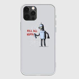 Чехол для iPhone 12 Pro Max с принтом Bender - Kill all human в Екатеринбурге, Силикон |  | Тематика изображения на принте: bender | fry | futurama | planet express | бендер | гипножаба | зойдберг | лила | фрай | футурама