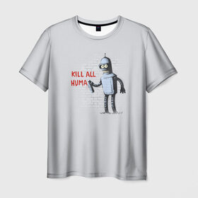 Мужская футболка 3D с принтом Bender - Kill all human в Екатеринбурге, 100% полиэфир | прямой крой, круглый вырез горловины, длина до линии бедер | Тематика изображения на принте: bender | fry | futurama | planet express | бендер | гипножаба | зойдберг | лила | фрай | футурама