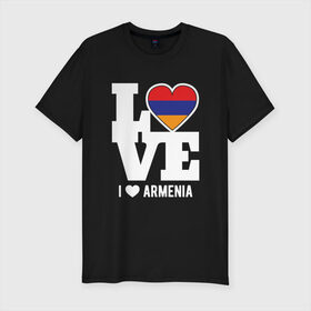 Мужская футболка хлопок Slim с принтом Love Armenia в Екатеринбурге, 92% хлопок, 8% лайкра | приталенный силуэт, круглый вырез ворота, длина до линии бедра, короткий рукав | Тематика изображения на принте: 